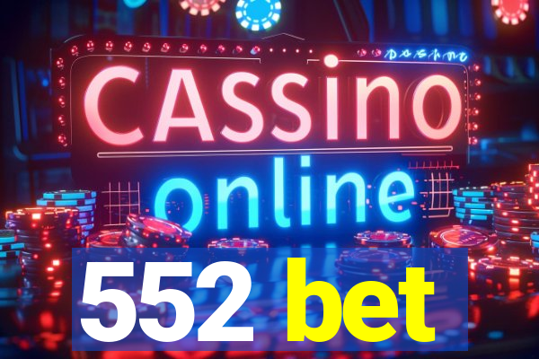 552 bet